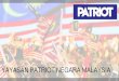 YAYASAN PATRIOT NEGARA MALAYSIA...Oleh itu, Patriot telah memainkan peranan dengan merancang perbagai aktiviti dan kempen bagi memupuk dan menyemarakkan semangat patriotitsme dalam