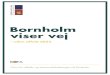 Bornholm viser vej - Bofa€¦ · Bornholm viser vej – uden affald er visionen om et renere, sundere og mere grønt Bornholm i øget vækst og udvikling. Et Bornholm, der udbygger