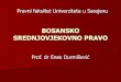 New BOSANSKO SREDNJOVJEKOVNO · PDF file 2020. 3. 12. · ROBOVI: bosanska vlastela nije držala robove ... Svjedoči o tome kako se Crkva bosanska odrekla načela svog dotadašnjeg