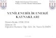 Yenilenebilir Enerji Kaynakları Dersin Kodu: CEKfethiyeckt.mu.edu.tr/Newfiles/174/Content/lab/yasin... · 2020. 3. 1. · Dr. Yasin İLEMİN 40 . Dr. Yasin İLEMİN 41 . Rüzgar