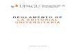 REGLAMENTO DE LA EDITORIAL UNIVERSITARIAupagu.edu.pe/.../uploads/2017/08/2.-REGLAMENTO-EDITORIAL-UNIV… · Cajamarca, enero de 2017 . 1 Autoridades: Dr. Wilman Ruiz Vigo Rector Q.F