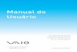 Manual do Usuário - VAIO Brasilservicos.br.vaio.com/wp-content/themes/vaio/pdf/MANUAL...Manual do Usuário Leia atentamente este manual antes de utilizar o produto. Mantenha-os em