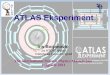 ATLAS Eksperiment · Sastavljan je kao “brod u boci” ... • Izmeri energiju elektrona i fotona u bilo kom pravcu u odnosu na mesto interakcije • Meri energiju hadrona (protoni,