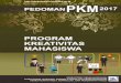 KATA PENGANTARlppm.amikompurwokerto.ac.id/download/Pedoman_PKM_2017.pdf · 2020. 4. 27. · Pedoman Program Kreativitas Mahasiswa (PKM) Tahun 2017 i KATA PENGANTAR Program Kreativitas