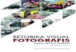 Retorika Visual Fotografis dalam Iklan Koran · 2020. 1. 28. · Retorika Visual Fotogras dalam Iklan Koran Prayanto Widyo Harsanto vi penyajiannya bersifat pictorial yaitu memadukan