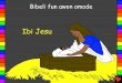 The Birth of Jesus Yorubabibleforchildren.org/PDFs/yoruba/The_Birth_of_Jesus...lari ka ninu Iwe Matthew ori kini si ori keji, Luku ori kini si ori keji “Iwole oro re funwa ni imole.”