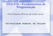 CCO 016 – Fundamentos de Programaçãorcosta62br.unifei.edu.br/com110/aula_07.pdf · 2020. 5. 12. · Programação Condicional Uma programação condicional, como o próprio nome