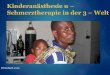 Kinderanästhesie u Schmerztherapie in der 3 Welt€¦ · HIV, Malaria, Tbc Adrian T. Bösenberg.Pediatric anesthesia in developing countries Current Opinion in Anaesthesiology 2007,