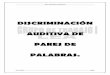 DISCRIMINACIÓN AUDITIVA DE PARES DE PALABRAS.aulasptmariareinaeskola.es/app/download/9100351/3... · Discriminación de Palabras G.T. I LEA Pág.5 Discriminación /b/ - /m/ bota-