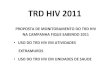 TRD HIV 2011vulneráveis ao teste •Ampliar a oferta do TRD HIV durante a campanha • Garantir o Aconselhamento Continuado – acompanhar e oferecer suporte a todos os casos de portadores