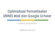 Optimalisasi Pemanfaatan UNNES Mail dan Google Scholarwebu.unnes.ac.id/ict/wp-content/uploads/sites/10/2016/08/... · 2019. 9. 2. · Sekilas UNNES MAIL UNNES bekerjasama dengan Google