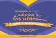 10 Pasos para educar a los niños sin castigossitio.coquetayaudaz.com.mx/descargas/10_PASOS.pdf · Los niños aprenden lo que viven. La manera más efectiva de enseñar a los niños