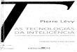 As Tecnologias Da Inteligência - O Futuro Do Pensamento Na Era Da Informática. Pierre Lévy; Carlos Irineu da Costa (Tradutor). 1ª Edição - 1993 (10ª Reimpressão - 2001), editora34,