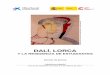 Nota de prensa - Junta de Andalucía · Las tres etapas del itinerario reflejan los cambios de referentes intelectuales y artísticos de Dalí y Lorca, exponiendo sus obras más significativas,