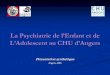 La Psychiatrie de l’Enfant et de L’Adolescent au CHU d’Angerspedopsychiatrie-angers.fr/Publications2/Psychiatrie de l... · 2017. 4. 25. · Une situation particulière Une