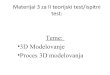 Materijal 3 za II teorijski test/ispitni testvtsns.edu.rs/wp-content/uploads/2020/04/3-nedelja-KA-II...2020/04/03  · Proces 3D modeliranja • Postoji mnogo načina za nastanak nekog