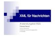 XML für Nachrichten - sfb876.tu-dortmund.de€¦ · XML für Nachrichten Anwendungsfall RSS-Newsfeed Florian Wilmshöver Proseminar Auszeichnungsprachen 27.06.2006