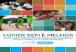 COMER BEM E MELHOR - MOAmoa.org.br/novo/wp-content/uploads/2018/09/Guia_Aliment... · 2018. 9. 18. · para bolo, barras de cereal, produtos congelados e prontos para aquecimento,