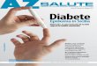 Diabete - AZ Salute · 2020. 5. 25. · ga l’azione di un microinfusore di insulina con il controllo continuo di glucosio nel sangue a livello sottocutaneo. Ben 190.000 diabetici