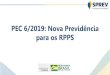 PEC 6/2019: Nova Previdência para os RPPS€¦ · Diagnóstico - Razão de dependência Idosos (+65) 2019 2060 Total (em milhões) 20,8 58,2 Idosos/População Total 10,0% 25,5%