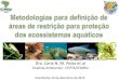 Dra. Carla N. M. Polaz et al€¦ · Invertebrados Aquáticos 78 Invertebrados Terrestres 130 Mamíferos 69 Peixes 154 Répteis 20 Espécies Ameaçadas da Fauna Brasileira: IN MMA