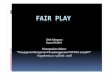 FAir Play - Universitas Negeri Yogyakartastaff.uny.ac.id/sites/default/files/tmp/FAir Play_0.pdf · 2011. 8. 18. · Chauvinisme, nasionalisme, rasialisme, dan ... penyelewengan semangat