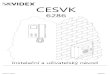 CESVK · 2017. 2. 13. · Jednotka obsahuje barevnou CCD kameru s automatickou clonou, LED přisvícení s režimem DEN/NOC a audio jednotku s jedním tlačítkem 1 montážní rámeček