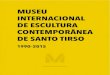 Museu Internacional de Escultura Contemporânea de Santo Tirso …miec.cm-stirso.pt/wp-content/uploads/2016/07/MIECST.1990... · 2016. 10. 11. · cultural, permitiu transformar a