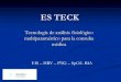 ES TECK - Neomedica · 2009. 4. 30. · Descripción ES-Teck Sistema electromédico de evaluación fisiológica y seguimiento terapéutico basado en el estudio cruzado de 4 tecnologías:
