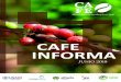 CAFE INFORMA - Portada | Alianza CAFE · caficultores participantes del proyecto CAFE entregaron una muestra de granos de café de sus cosechas actuales, las cuales fueron evaluadas