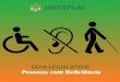 GUIA LEGISLATIVO Pessoas com Deficiência · 2020. 7. 7. · A PESSOA COM DEFICIÊNCIA AO LONGO DA HISTÓRIA Silva, em seu livro A EPOPÉIA IGNORADA (A Pessoa Deficiente na História