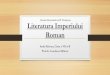 Literatura Imperiului Roman - ittm.ro · În sec.III-II a.Chr., literatura romană însuşeşte toate genurile literale literaturii: epic, liric şi dramatic. Primul poet roman a