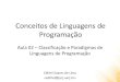 Classificação e Paradigmas de Linguagens de Programação · 2020. 8. 6. · Classificação das Linguagens: Nível 1. Baixo Nível: –As linguagens de Baixo Nível são aquelas