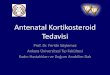 Antenatal Kortikosteroid Tedavisi · 2020. 2. 5. · Antenatal Kortikosteroid Tedavisi Prof. Dr. Feride Söylemez Ankara Üniversitesi Tıp Fakültesi Kadın Hastalıkları ve Doğum