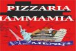 PIZZARIA MAMMAMIA II · 2015. 12. 24. · Pizzas Pequena | Média 13. FRUTTI DI MARE ..... 7,00€ 8,00€ Molho Tomate, queijo Mozzarella, Camarão, Delicias do Mar, Mexilhão, Anchovas