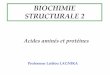 BIOCHIMIE STRUCTURALE 2 - UAC · 2020. 5. 5. · INTITULE DU COURS: Acides aminés et protéines UNITE D’ENSEIGNEMENT: Biochimie structurale I. IDENTIFICATION DU COURS Etablissement