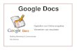 Google Docs - Lesstof ICT KW1C€¦ · Google Docs is een gratis browser-programma (je bewerkt alles direct in je internetbrowser) waar je tekstdocumenten, spreadsheets, presentaties,