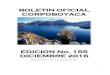 BOLETIN OFICIAL CORPOBOYACA · BOLETIN OFICIAL CORPOBOYACA EDICION No. 155 DICIEMBRE 2016 RESOLUCION No. 0634 DE 26 DE MAYO DE 2006 . BOLETIN OFICIAL- EDICION No. 155 2 DIRECTIVOS