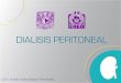 DIALISIS PERITONEAL - enfermeria.unam.mxenfermeria.unam.mx/publicaciones/publicaciones/...EQUILIBRIO DE LIQUIDOS Y ELECTROLITOS FUNCIÓN DE LOS RIÑONES ... (Formación de orina) •
