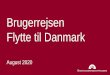 Brugerrejsen Flytte til Danmark...skitserer to idéer til at skabe en mere sammenhængende digital brugerrejse, som er fremkommet i arbejdet med målgruppen. 5 Deltagelse fra myndigheder