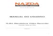 MANUAL DO USUÁRIO - Nazda...2 Manual do Usuário e Operador do DVR Nazda – versão 2.0 Agradecemos sua preferência pelo nosso DVR. Este manual será como uma ferramenta de trabalho