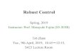 Robust Control - hatanaka lab...Robust Control Spring, 2019 Instructor: Prof. Masayuki Fujita (S5-303B) 1st class Tue., 9th April, 2019, 10:45 ～12:15, S423 Lecture Room 5 Multivariable