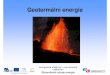 Geotermální energie - EAZKdvpp.eazk.cz/wp-content/uploads/2012/04/OZE_06_Geotermal.pdf · 2014. 10. 7. · • Tepelné čerpadlo se b ěžn ě navrhuje na krytí p řibližn ě