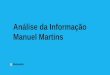Análise da Informação Manuel Martins · 2020. 4. 28. · 04- Um estado de um banco de dados relacional consiste no conjunto de dados desse banco de dados em um momento particular