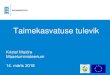 Taimekasvatuse tulevik - MES nõuandeteenistus Taimekasvatuse tulevik... · 2018. 3. 20. · Eesti kliimamuutustega kohanemise arengukava koostamise käigus valmis 2015.a põhjalik
