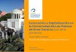 Innovación y Digitalización en la Universidad de Las Palmas de … · 2020. 1. 31. · ponencia. Índice 1.- Qué es la ULPGC. Gobierno y áreas funcionales ... 2.041 usuarios formados