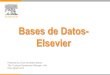 Bases de Datos- Elsevier · Las bases de datos pueden clasificarse de varias maneras: 1. Según la variabilidad de la base de Datos • Bases de datos estáticas: Son bases de datos