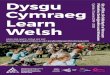 y Cymraeg - Learn Welsh · Dysgu Cymraeg Learn Welsh 0300 303 0007 | 01745 812 287 learncymraeg@cambria.ac.uk | gwybod@popethcymraeg.com Sir y Fﬂint, Sir Ddin by ch a W recsam Flintshire,
