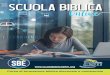 Scuola Biblica Scuola Biblica SBE Corso di formazione biblica diaconale e ministeriale . Presentazione 2 SBE ... lezione sarà corredata da una serie di test da svolgere online. Il