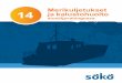 Merikuljetukset 14 ja kalustohuolto · 2017. 6. 1. · merikuljetuspätevyydeksi eli IMDG-koulu-tukseksi katsotaan riittävän pätevyyskirjoihin vaadittava koulutus. Luokiteltiin